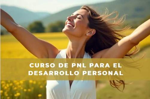 Curso de PNL para el desarrollo personal Curso de PNL para el desarrollo personal